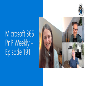 Microsoft 365 PnP Weekly – Episode 191 – Julia Kasper (Microsoft)