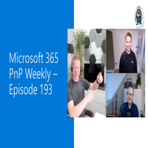 Microsoft 365 PnP Weekly – Episode 193 – Leon Armston (Intelogy)