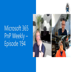 Microsoft 365 PnP Weekly – Episode 194 – Mark Rackley (Avanade)