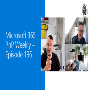 Microsoft 365 PnP Weekly – Episode 196 – Stephan Bisser (Solvion)