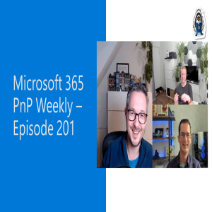 Microsoft 365 PnP Weekly – Episode 201 – Eric Overfield (PixelMill)