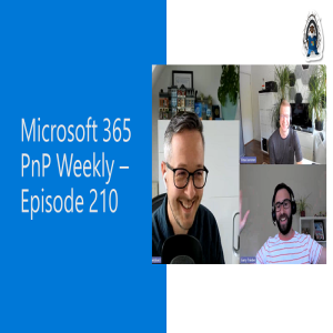 Microsoft 365 PnP Weekly – Episode 210 – Garry Trinder (Microsoft)