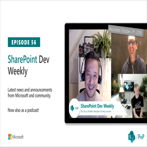 SharePoint Dev Weekly - Episode 56 - 22nd of October 2019