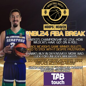 Hoops Heaven’s Basketball Hustle – #NBL24 Episode 10