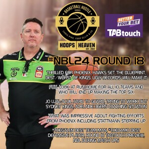 Hoops Heaven's Basketball Hustle – #NBL24 Episode 20