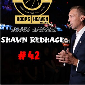 Hoops Heaven’s Basketball Hustle Bonus Episode – Shawn Redhage #42