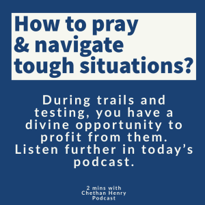 How to pray and navigate tough situations?