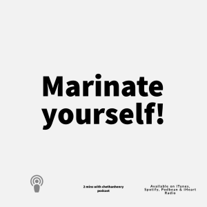 Marinate yourself!