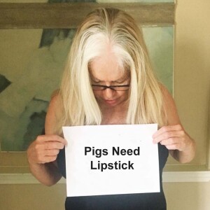 Pigs Need Lipstick