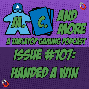 Episode #107: Handed a Win