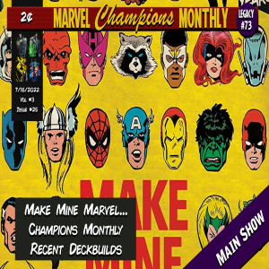 MCM: Make Mine Marvel Champions Monthly - Recent Deck Building