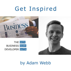 Creating Business with a Purpose w/ Adam Webb