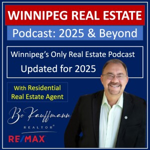 Winnipeg’s Real Estate Podcast - 2025 and Beyond