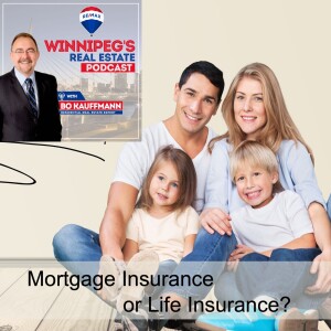 Mortgage Insurance or Life Insurance - EP: 119