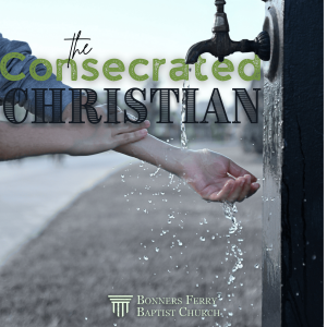 Midweek Service - The Consecrated Christian