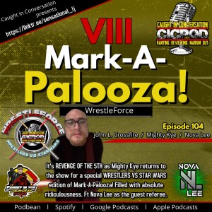 Episode 104 - Mark-A-Palooza! VIII: WrestleForce