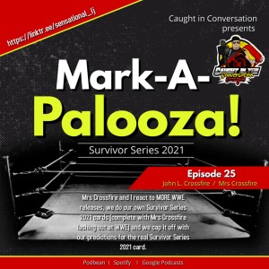 Episode 25 - Mark-A-Palooza!
