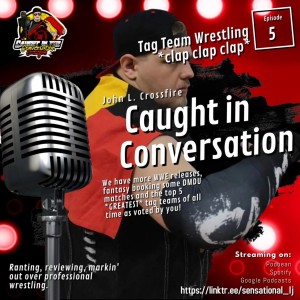 Episode 5 - Tag Team Wrestling *clap clap clap*