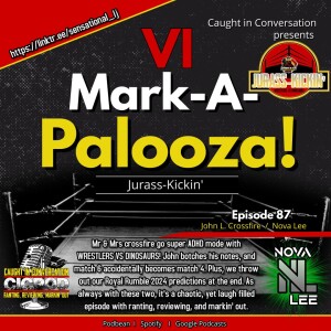 Episode 89 - Mark-A-Palooza! VI: Jurass-Kickin