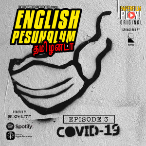 TP-EP3: English Pesunalum தமிழன்டா : கோவிட் 19 - COVID-19