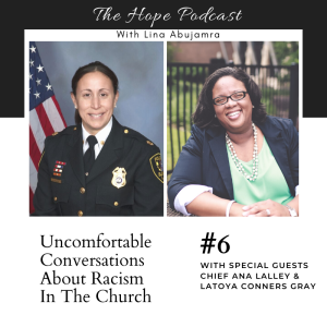 Uncomfortable Conversations #6 – with Chief Ana Lalley and Latoya Conners Gray