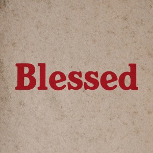 Blessed: ”The Fact of Our Blessedness” – Pastor Christy Lipscomb