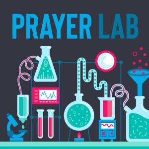 Prayer Lab: ”Deliver Us from Evil ” - Pastor Christy Lipscomb