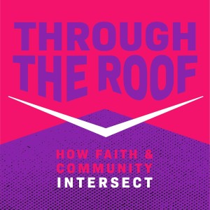 Through The Roof: ”How Faith & Community Intersect” - Pastor Christy Lipscomb