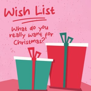 Wish List: ”What Do You Really Want for Christmas?” – Pastor Christy Lipscomb