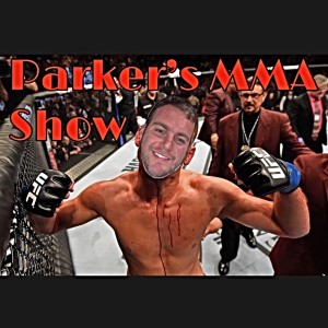 Parkers MMA show Ep. 1 UFC fight night 156