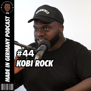 #044 - Kobi Rock - Schwarze Coolness Chancen selbst schaffen & das Image Afrikas