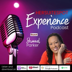 EP27 HerSuiteSpot Experience with Shannel Parker