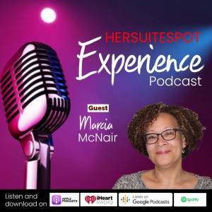 EP 10 HerSuiteSpot Experience with Marcia McNair