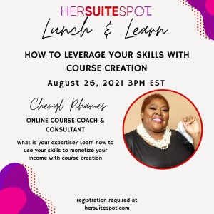EP65 How to Leverage Your Skills With Course Creation with Cheryl Rhames