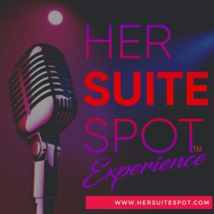 EP1 Welcome to the HerSuiteSpot Experience Podcast!