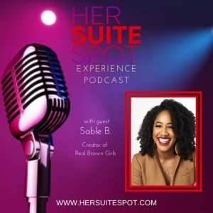 EP26 HerSuiteSpot Experience with Sable B.