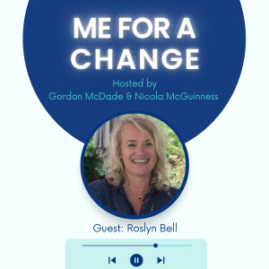 Ep 6: "At the end of the day we're human beings, not doings, and who are you being in the world?" - Roslyn Bell