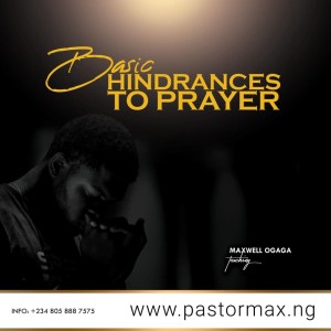 Basic Hindrances to Prayer Part 1