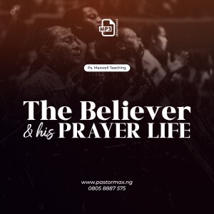 The Believer and His Prayer life