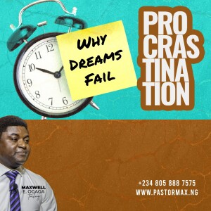 Procrastination Why Dreams Fail Part 2