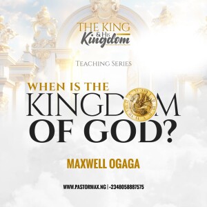 When is the Kingdom of God?