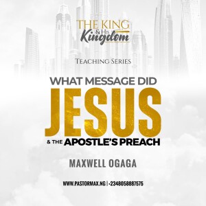 What Message Did Jesus and The Apostles Preach ?