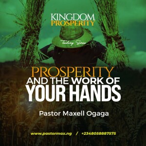 Prosperity and The Works of Your Hands