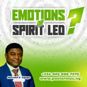 Emotions Or Spirit Led ?