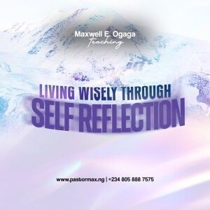 Living Wisely Through Self Reflection