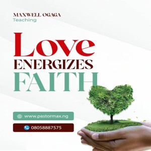 Faith Energized by Love