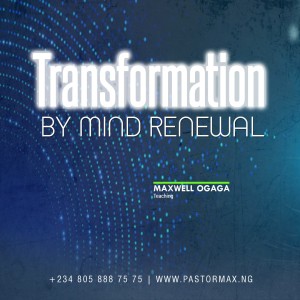 Transformed by Mind Renewal Part 1