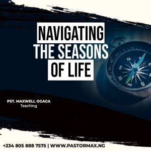 Navigating The Seasons of Life