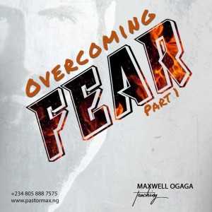 Overcoming Fear Part 1