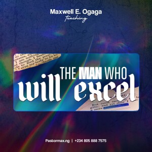 The Man Who Will Excel